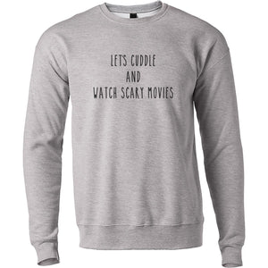 Let's Cuddle And Watch Scary Movies Unisex Sweatshirt - Wake Slay Repeat