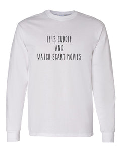 Let's Cuddle And Watch Scary Movies Unisex Long Sleeve T Shirt - Wake Slay Repeat
