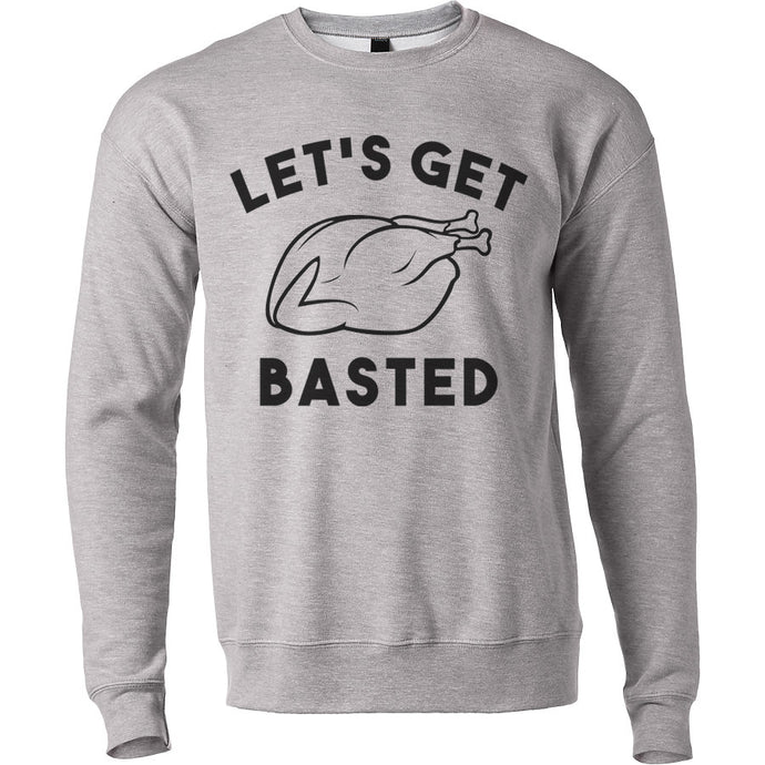 Let's Get Basted Unisex Sweatshirt - Wake Slay Repeat