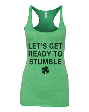 Let's Get Ready To Stumble St. Patrick's Day Green Women's Racerback Tank - Wake Slay Repeat