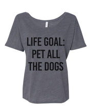Load image into Gallery viewer, Life Goal Pet All The Dogs Slouchy Tee - Wake Slay Repeat