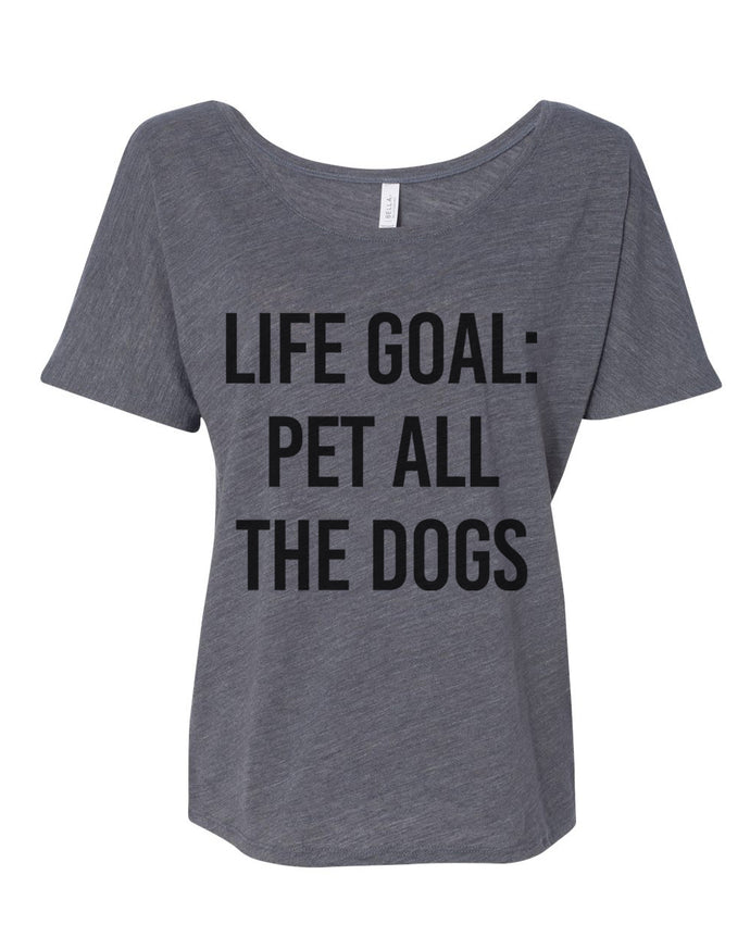 Life Goal Pet All The Dogs Slouchy Tee - Wake Slay Repeat