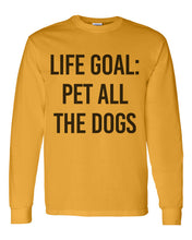 Load image into Gallery viewer, Life Goal Pet All The Dogs Unisex Long Sleeve T Shirt - Wake Slay Repeat