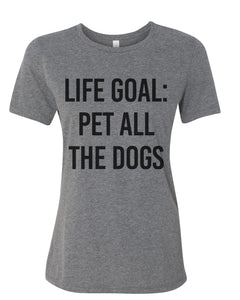 Life Goal Pet All The Dogs Fitted Women's T Shirt - Wake Slay Repeat