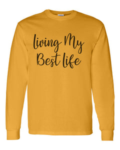 Living My Best Life Unisex Long Sleeve T Shirt - Wake Slay Repeat