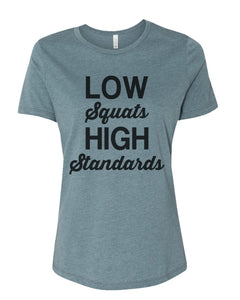 Low Squats High Standards Relaxed Women's T Shirt - Wake Slay Repeat
