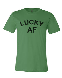 Lucky AF St. Patrick's Day Green Unisex T Shirt - Wake Slay Repeat
