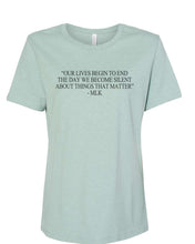 Load image into Gallery viewer, &quot;Our Lives Begin To End The Day We Become Silent About Things That Matter&quot; - MLK Quote Fitted Women&#39;s T Shirt - Wake Slay Repeat