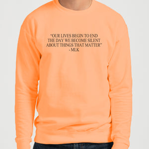 "Our Lives Begin To End The Day We Become Silent About Things That Matter" - MLK Quote Unisex Sweatshirt - Wake Slay Repeat