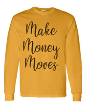 Load image into Gallery viewer, Make Money Moves Unisex Long Sleeve T Shirt - Wake Slay Repeat