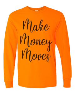 Make Money Moves Unisex Long Sleeve T Shirt - Wake Slay Repeat