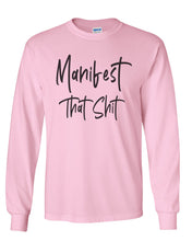 Load image into Gallery viewer, Manifest That Shit Unisex Long Sleeve T Shirt