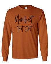 Load image into Gallery viewer, Manifest That Shit Unisex Long Sleeve T Shirt
