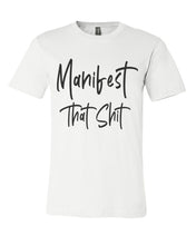 Load image into Gallery viewer, Manifest That Shit Unisex Short Sleeve T Shirt