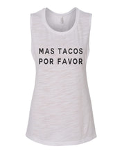 Load image into Gallery viewer, Mas Tacos Por Favor Flowy Scoop Muscle Tank - Wake Slay Repeat