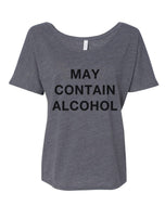 May Contain Alcohol Slouchy Tee - Wake Slay Repeat