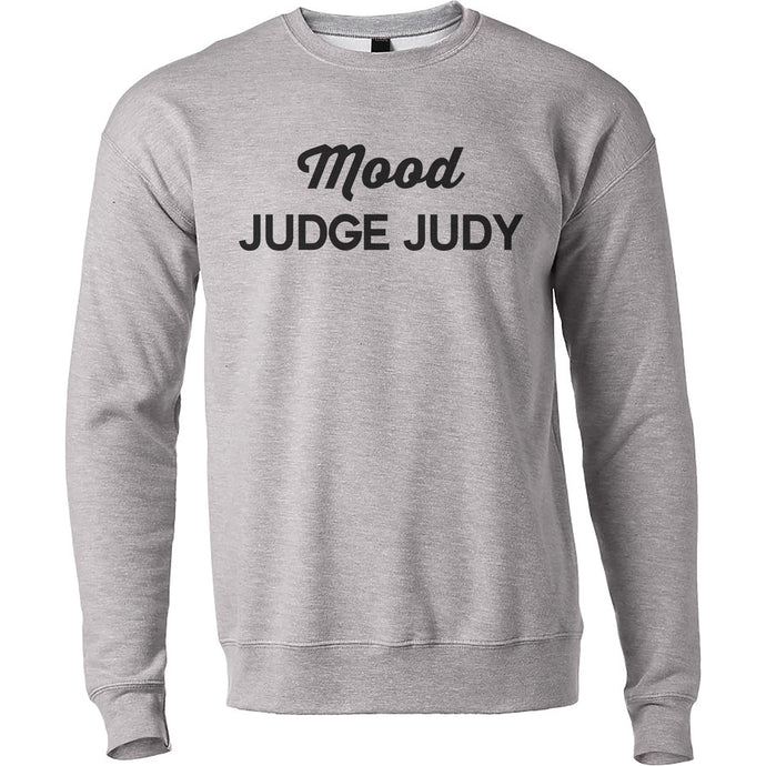 Mood Judge Judy Unisex Sweatshirt - Wake Slay Repeat