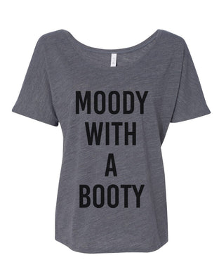 Moody With A Booty Slouchy Tee - Wake Slay Repeat