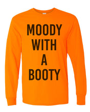 Load image into Gallery viewer, Moody With A Booty Unisex Long Sleeve T Shirt - Wake Slay Repeat