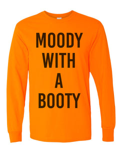 Moody With A Booty Unisex Long Sleeve T Shirt - Wake Slay Repeat