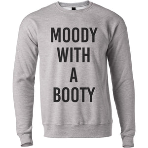 Moody With A Booty Unisex Sweatshirt - Wake Slay Repeat