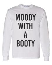 Load image into Gallery viewer, Moody With A Booty Unisex Long Sleeve T Shirt - Wake Slay Repeat