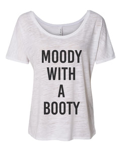 Moody With A Booty Slouchy Tee - Wake Slay Repeat