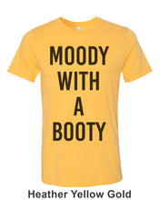 Load image into Gallery viewer, Moody With A Booty Unisex Short Sleeve T Shirt - Wake Slay Repeat