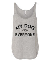 Load image into Gallery viewer, My Dog Vs Everyone Flowy Side Slit Tank Top - Wake Slay Repeat