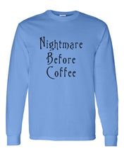 Load image into Gallery viewer, Nightmare Before Coffee Unisex Long Sleeve T Shirt - Wake Slay Repeat