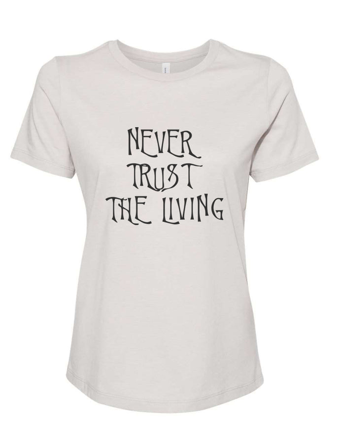 Never Trust The Living Fitted Women's T Shirt - Wake Slay Repeat