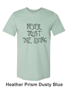 Never Trust The Living Unisex Short Sleeve T Shirt - Wake Slay Repeat