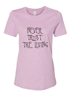 Never Trust The Living Fitted Women's T Shirt - Wake Slay Repeat