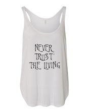 Load image into Gallery viewer, Never Trust The Living Flowy Side Slit Tank Top - Wake Slay Repeat