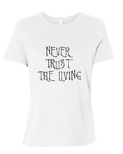 Load image into Gallery viewer, Never Trust The Living Fitted Women&#39;s T Shirt - Wake Slay Repeat