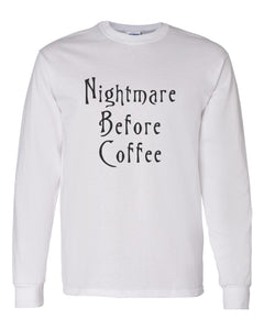 Nightmare Before Coffee Unisex Long Sleeve T Shirt - Wake Slay Repeat