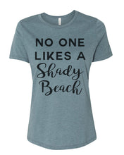 Load image into Gallery viewer, No One Likes A Shady Beach Relaxed Women&#39;s T Shirt - Wake Slay Repeat