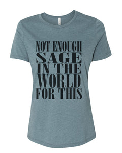 Not Enough Sage In The World For This Fitted Women's T Shirt - Wake Slay Repeat
