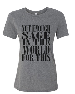 Not Enough Sage In The World For This Fitted Women's T Shirt - Wake Slay Repeat