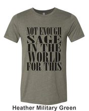 Load image into Gallery viewer, Not Enough Sage In The World For This Unisex Short Sleeve T Shirt - Wake Slay Repeat