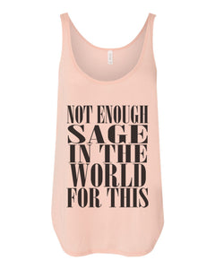 Not Enough Sage In The World For This Flowy Side Slit Tank Top - Wake Slay Repeat