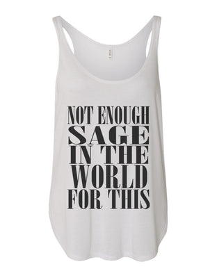 Not Enough Sage In The World For This Flowy Side Slit Tank Top - Wake Slay Repeat