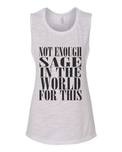 Load image into Gallery viewer, Not Enough Sage In The World For This Fitted Muscle Tank - Wake Slay Repeat