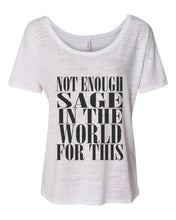 Load image into Gallery viewer, Not Enough Sage In The World For This Slouchy Tee - Wake Slay Repeat