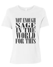 Load image into Gallery viewer, Not Enough Sage In The World For This Fitted Women&#39;s T Shirt - Wake Slay Repeat