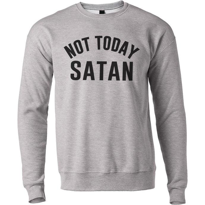Not Today Satan Unisex Sweatshirt - Wake Slay Repeat