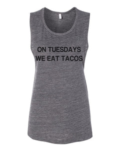 On Tuesdays We Eat Tacos Workout Flowy Scoop Muscle Tank - Wake Slay Repeat
