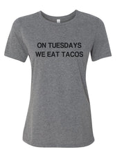 Load image into Gallery viewer, On Tuesdays We Eat Tacos Relaxed Women&#39;s T Shirt - Wake Slay Repeat
