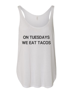 On Tuesdays We Eat Tacos Flowy Side Slit Tank Top - Wake Slay Repeat