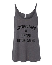 Load image into Gallery viewer, Overworked &amp; Under Intoxicated Slouchy Tank